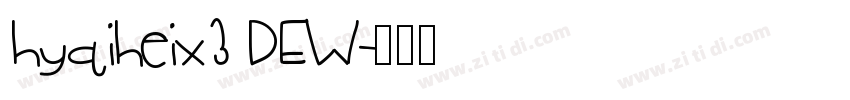 hyqiheix3 DEW字体转换